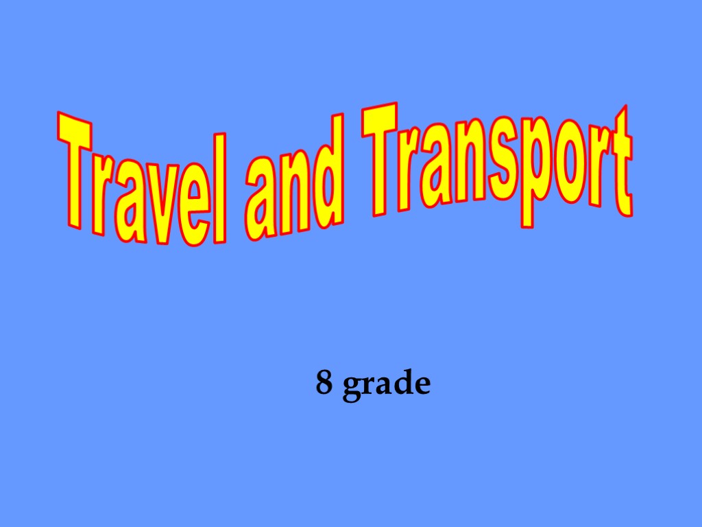 Travel and Transport 8 grade